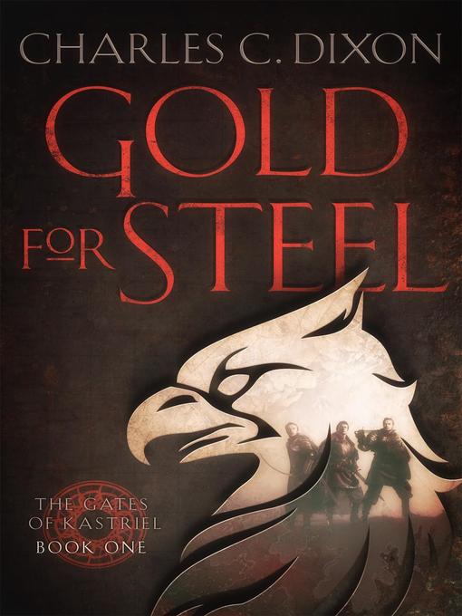 Title details for Gold For Steel by Charles C. Dixon - Available